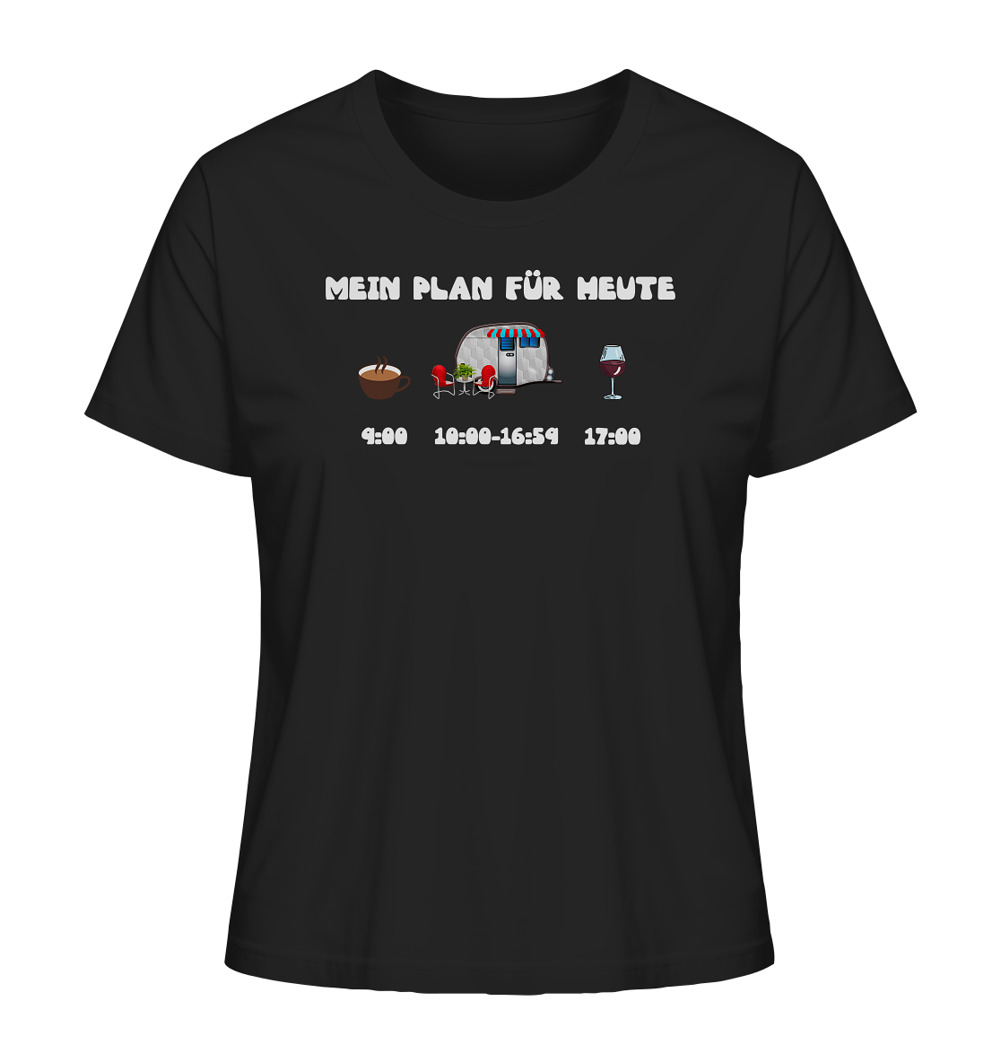 Plan für heute: Kaffee, Wohnwagen und Wein - Damen Shirt