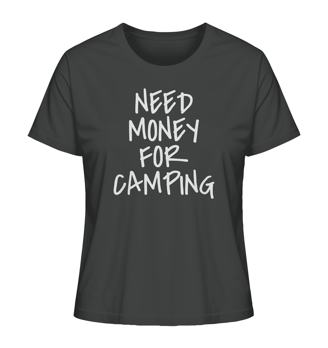 NEED MONEY FOR CAMPING - Ladies Organic Shirt