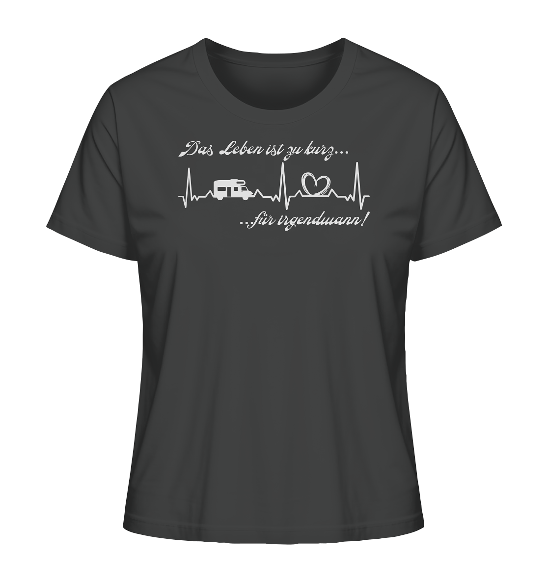 Das Leben ist zu kurz für irgendwann - Ladies Organic Shirt