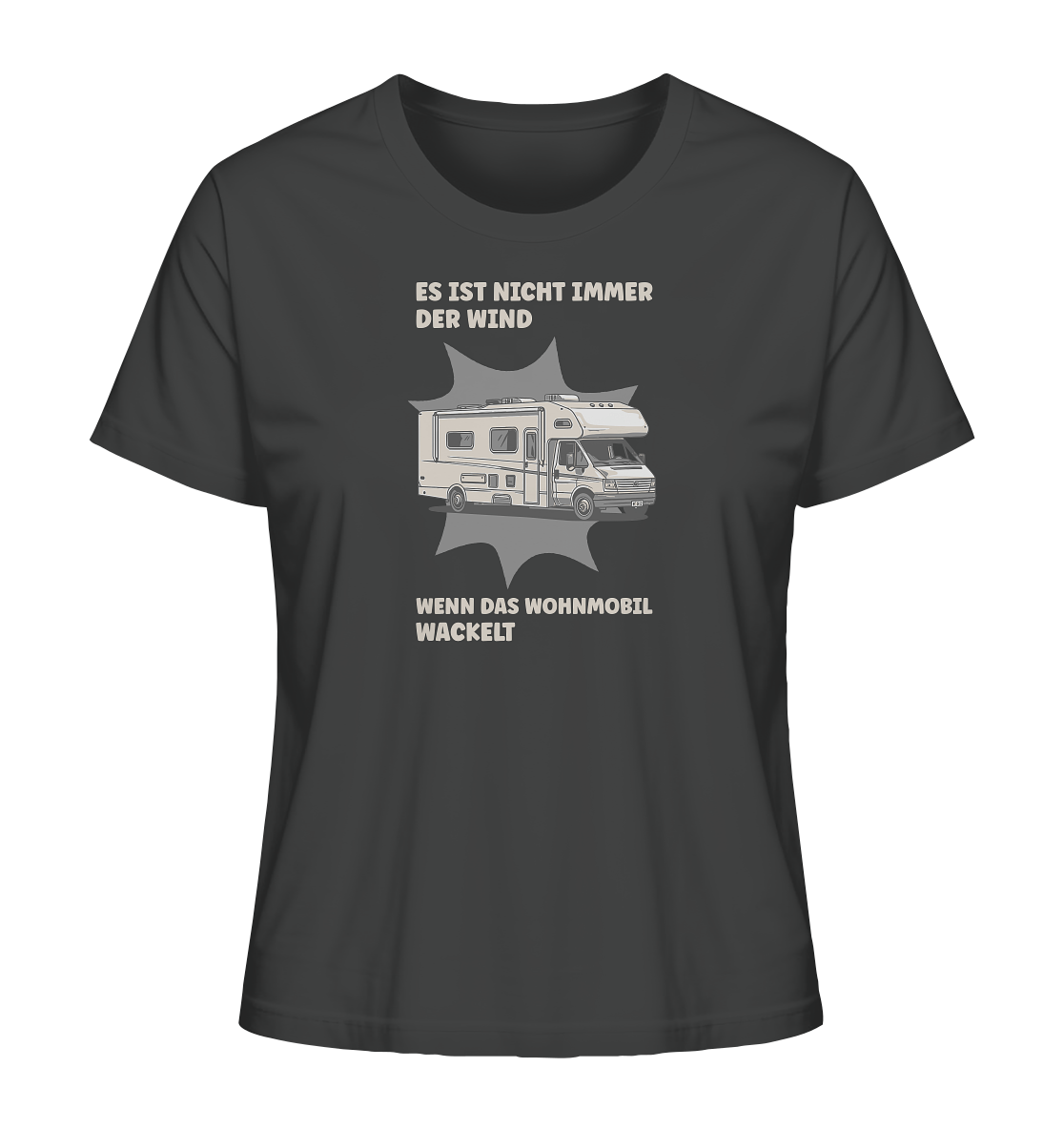 Es ist nicht immer der Wind, wenn das Wohnmobil wackelt - Ladies Organic Shirt