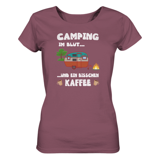 Camping im Blut ... und ein bisschen Kaffee - Ladies Organic Shirt