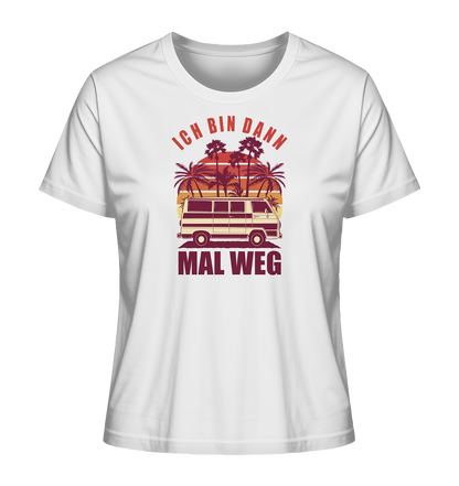 Ich bin dann mal weg - Frauen Shirt - Campingfamilie.de