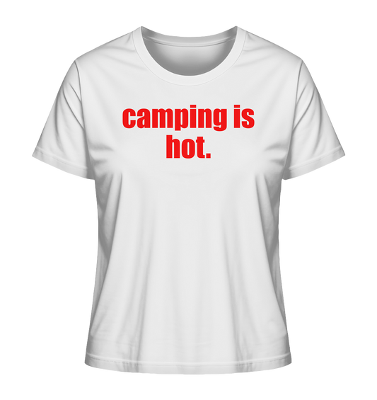 camping is hot. - Ladies Organic Shirt