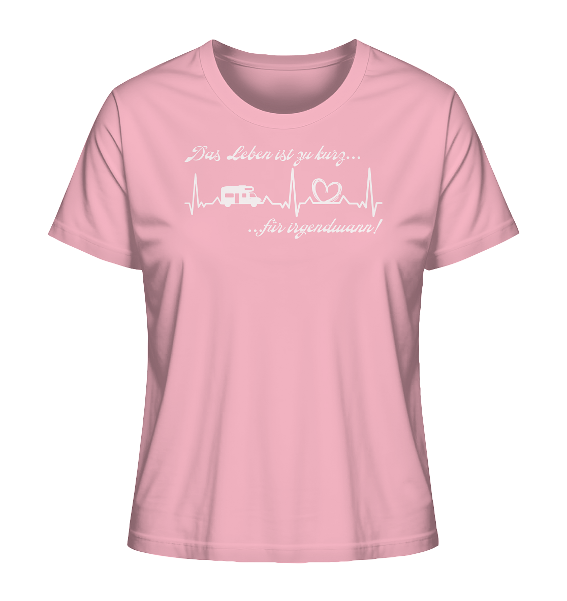 Das Leben ist zu kurz für irgendwann - Ladies Organic Shirt