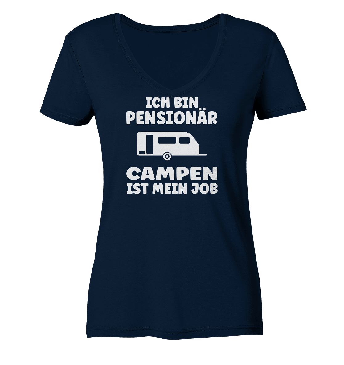 Ich bin Pensionär - Campen ist mein Job - Ladies Organic V-Neck Shirt