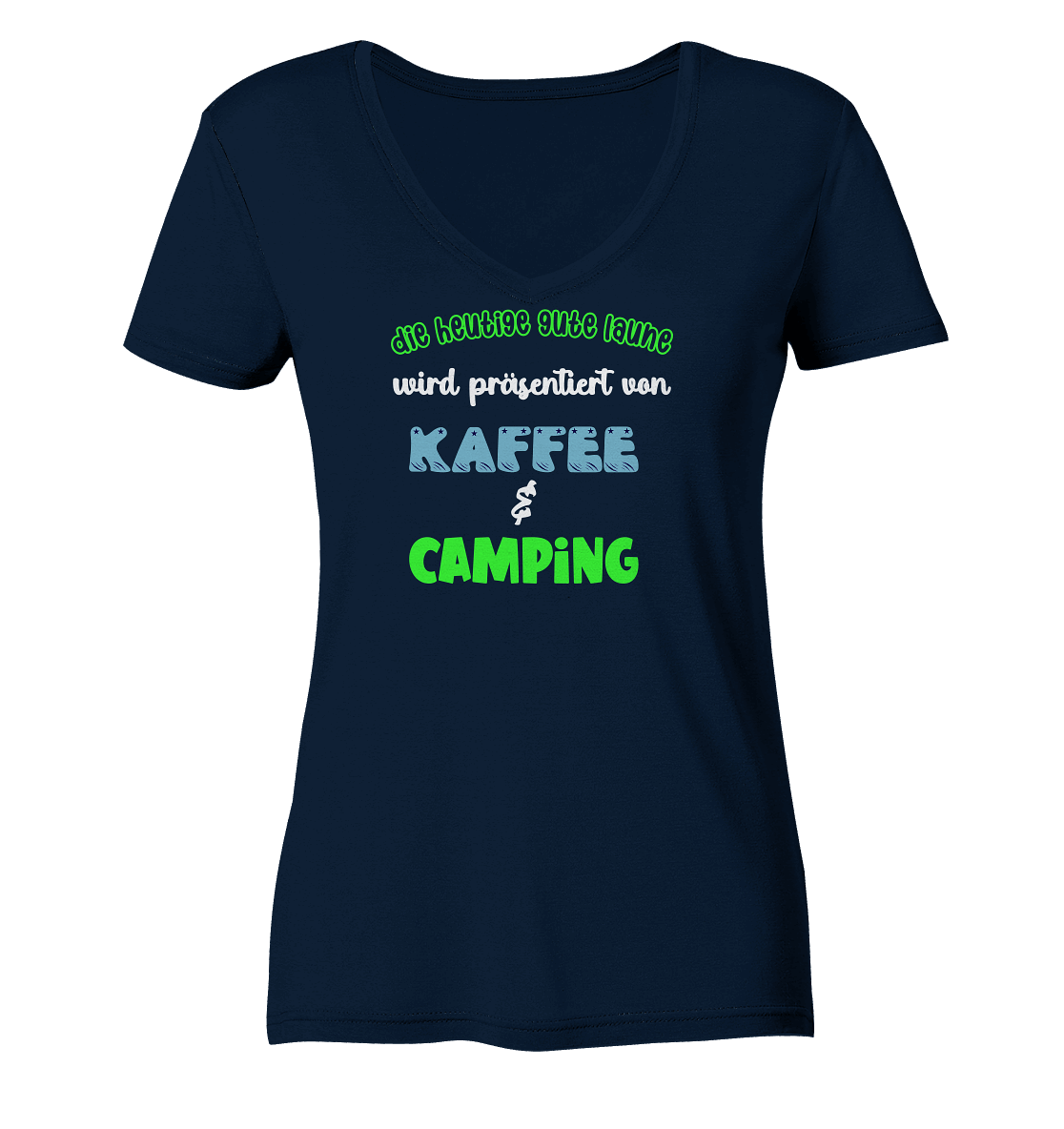 Gute Laune wird präsentiert von Kaffee & Camping - Ladies Organic V-Neck Shirt