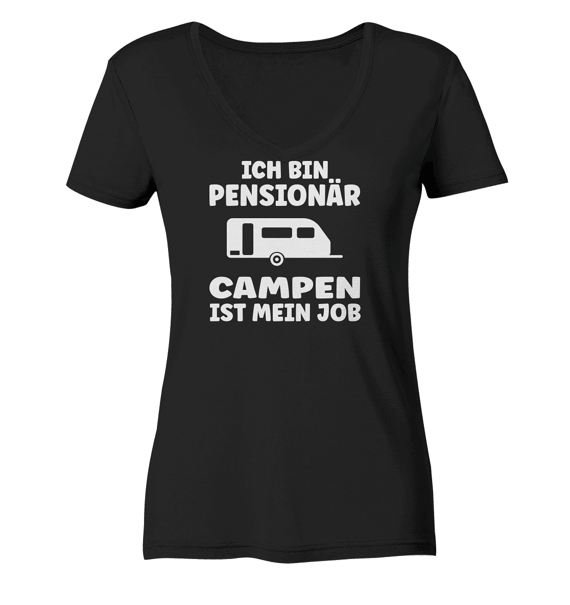 Ich bin Pensionär - Campen ist mein Job - Ladies Organic V-Neck Shirt