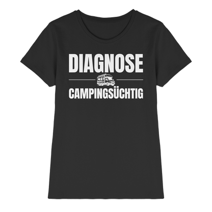 Diagnose Camping-Süchtig – Für echte Van-Liebhaber | Shirt für Camperinnen