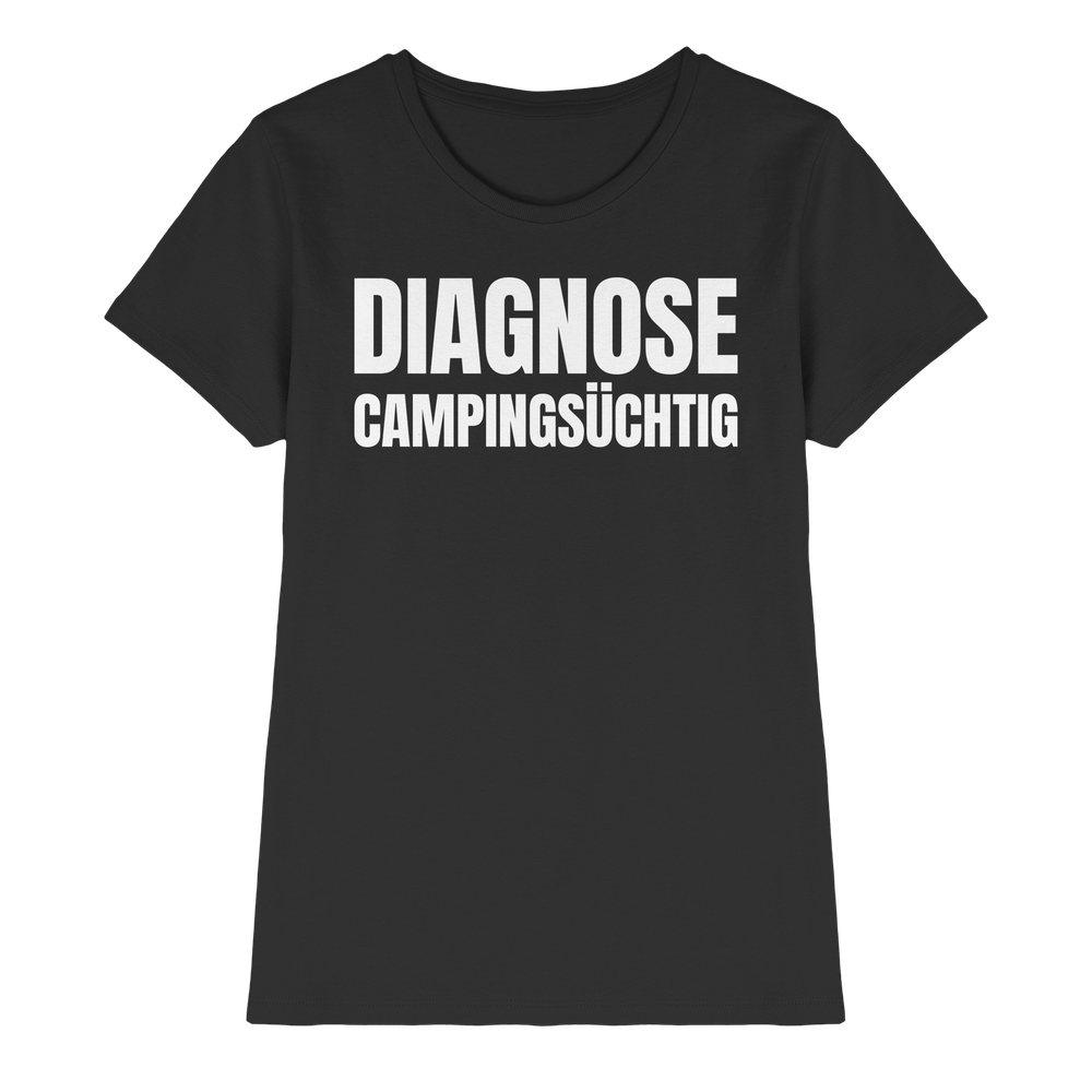 Diagnose Camping-Süchtig – Das Statement für echte Camper - Shirt