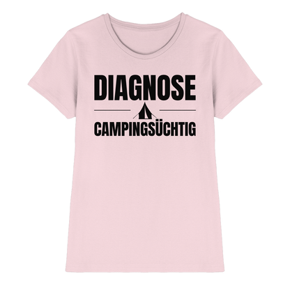 Diagnose Camping-Süchtig – Das Statement für echte Zelt-Urlauber - Shirt für Camperinnen