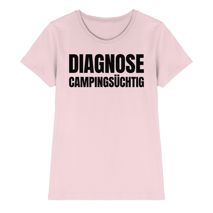 Diagnose Camping-Süchtig – Das Statement für echte Camper - Shirt