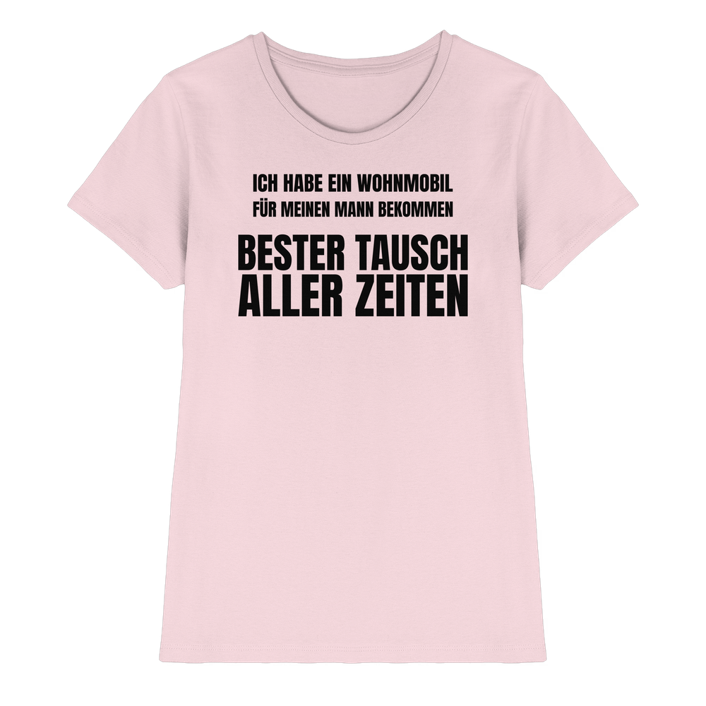 Ich habe ein Wohnmobil für meinen Mann bekommen. Bester Tausch aller Zeiten - Shirt
