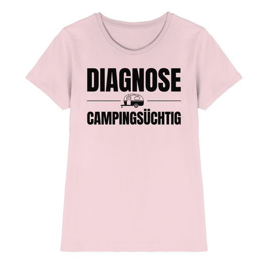 Diagnose Camping-Süchtig – Für echte Wohnwagen-Urlauber | Shirt für Camperinnen