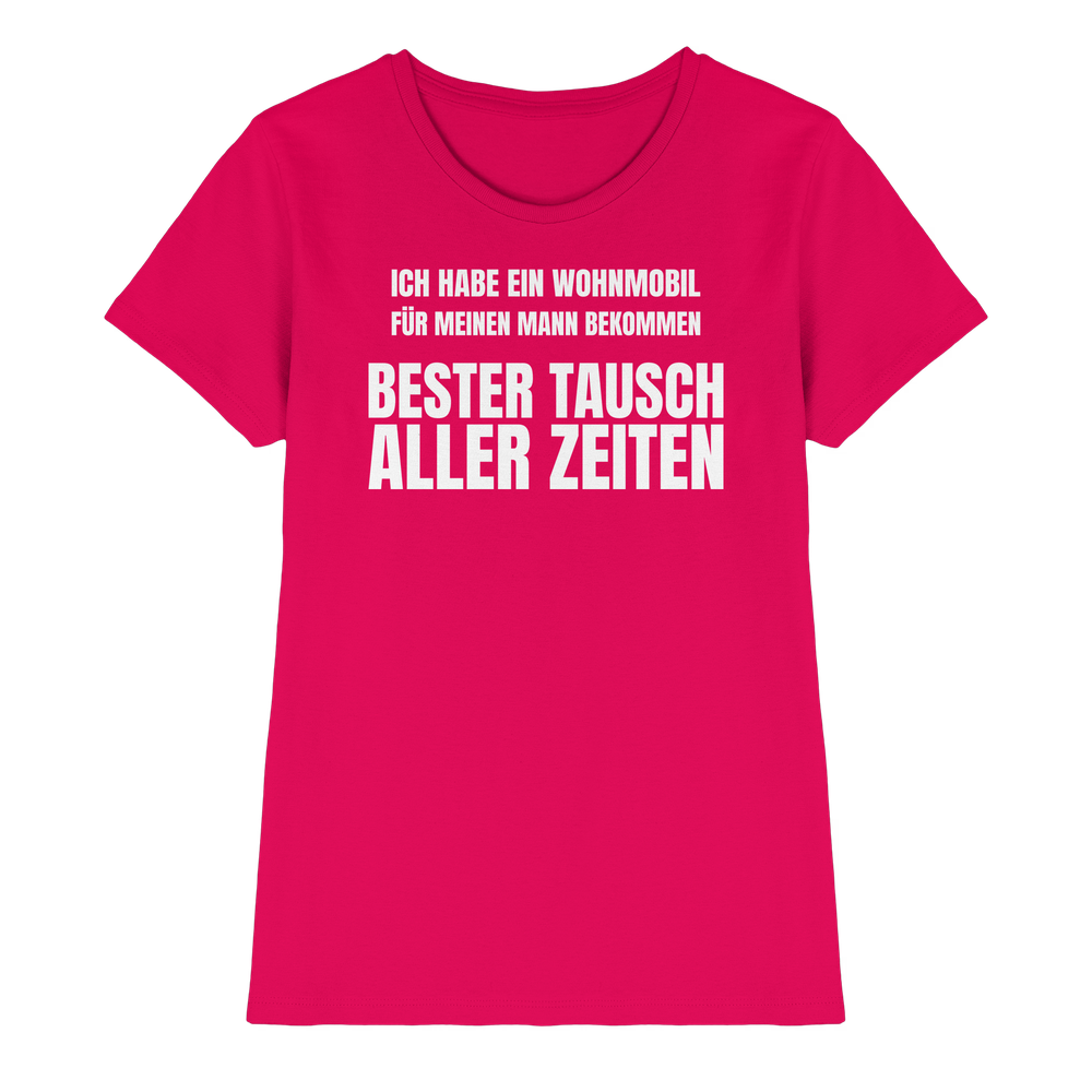 Ich habe ein Wohnmobil für meinen Mann bekommen. Bester Tausch aller Zeiten - Shirt