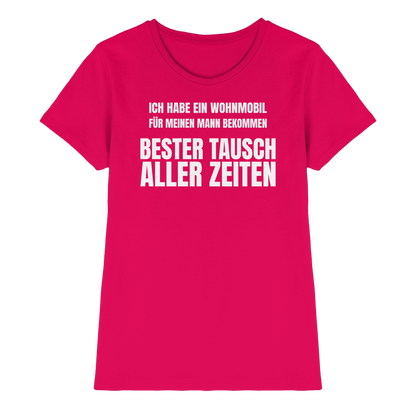 Ich habe ein Wohnmobil für meinen Mann bekommen. Bester Tausch aller Zeiten - Shirt