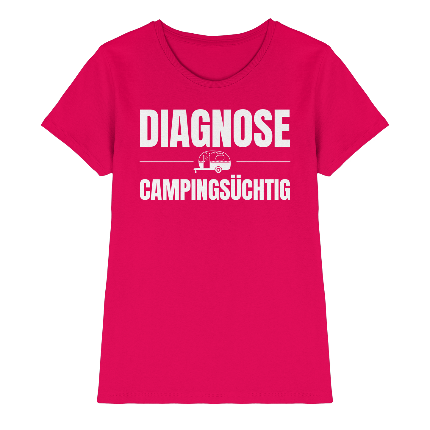 Diagnose Camping-Süchtig – Für echte Wohnwagen-Urlauber | Shirt für Camperinnen