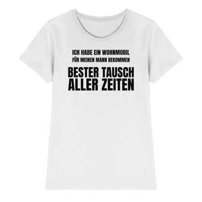 Ich habe ein Wohnmobil für meinen Mann bekommen. Bester Tausch aller Zeiten - Shirt