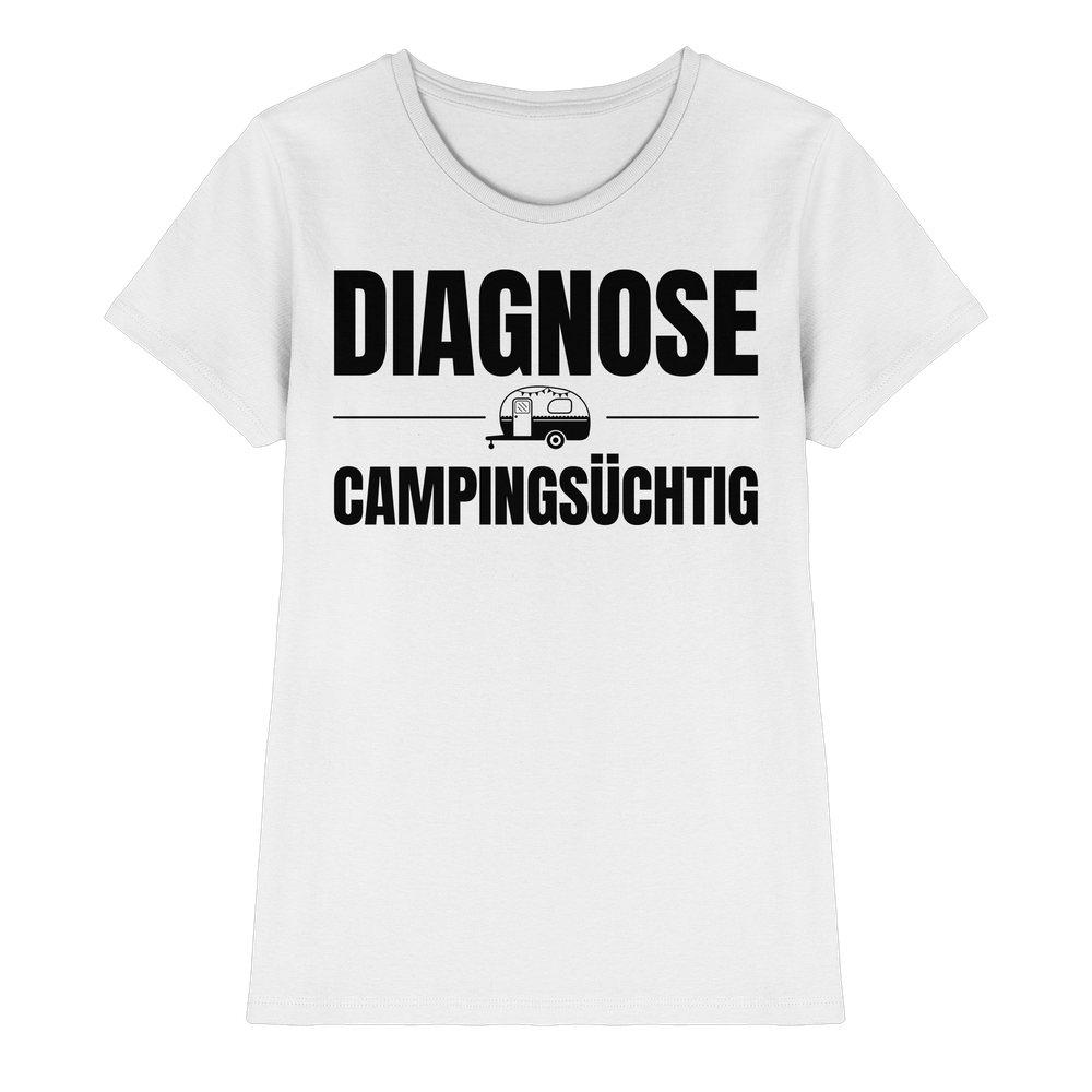 Diagnose Camping-Süchtig – Für echte Wohnwagen-Urlauber | Shirt für Camperinnen