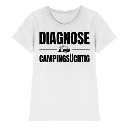 Diagnose Camping-Süchtig – Für echte Wohnwagen-Urlauber | Shirt für Camperinnen