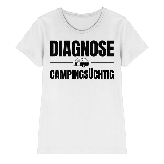 Diagnose Camping-Süchtig – Für echte Wohnwagen-Urlauber | Shirt für Camperinnen