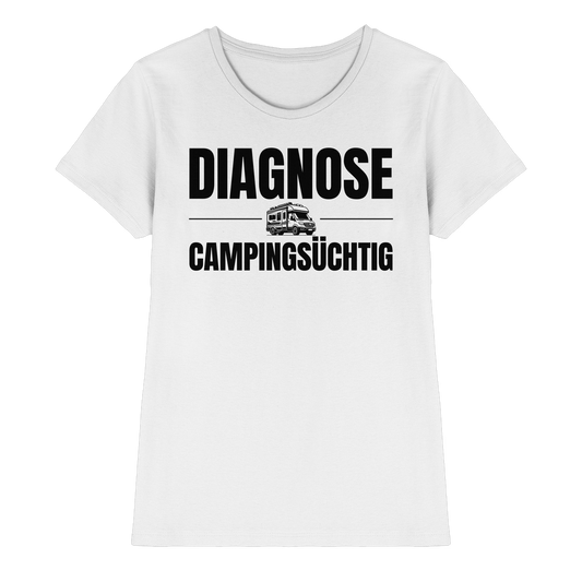 Diagnose Camping-Süchtig – Für echte Van-Liebhaber | Shirt für Camperinnen