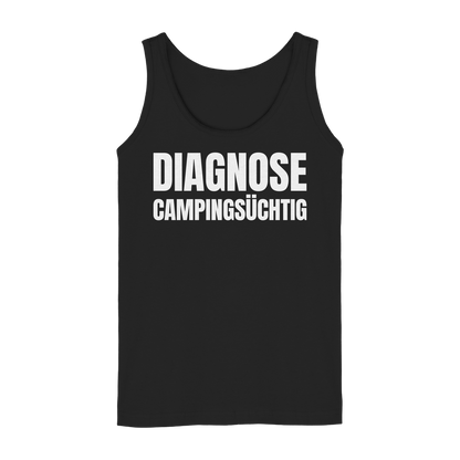 Diagnose Camping-Süchtig – Das Statement für echte Camper - Tank-Top