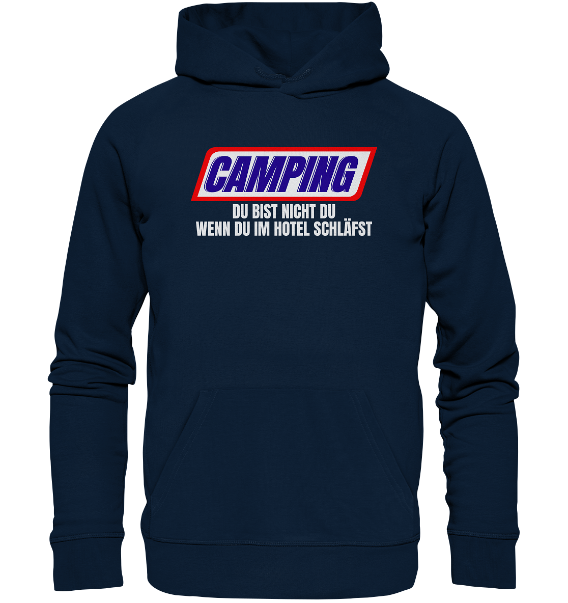 Camping - du bist nicht du, wenn du im Hotel schläfst! - Organic Basic Hoodie