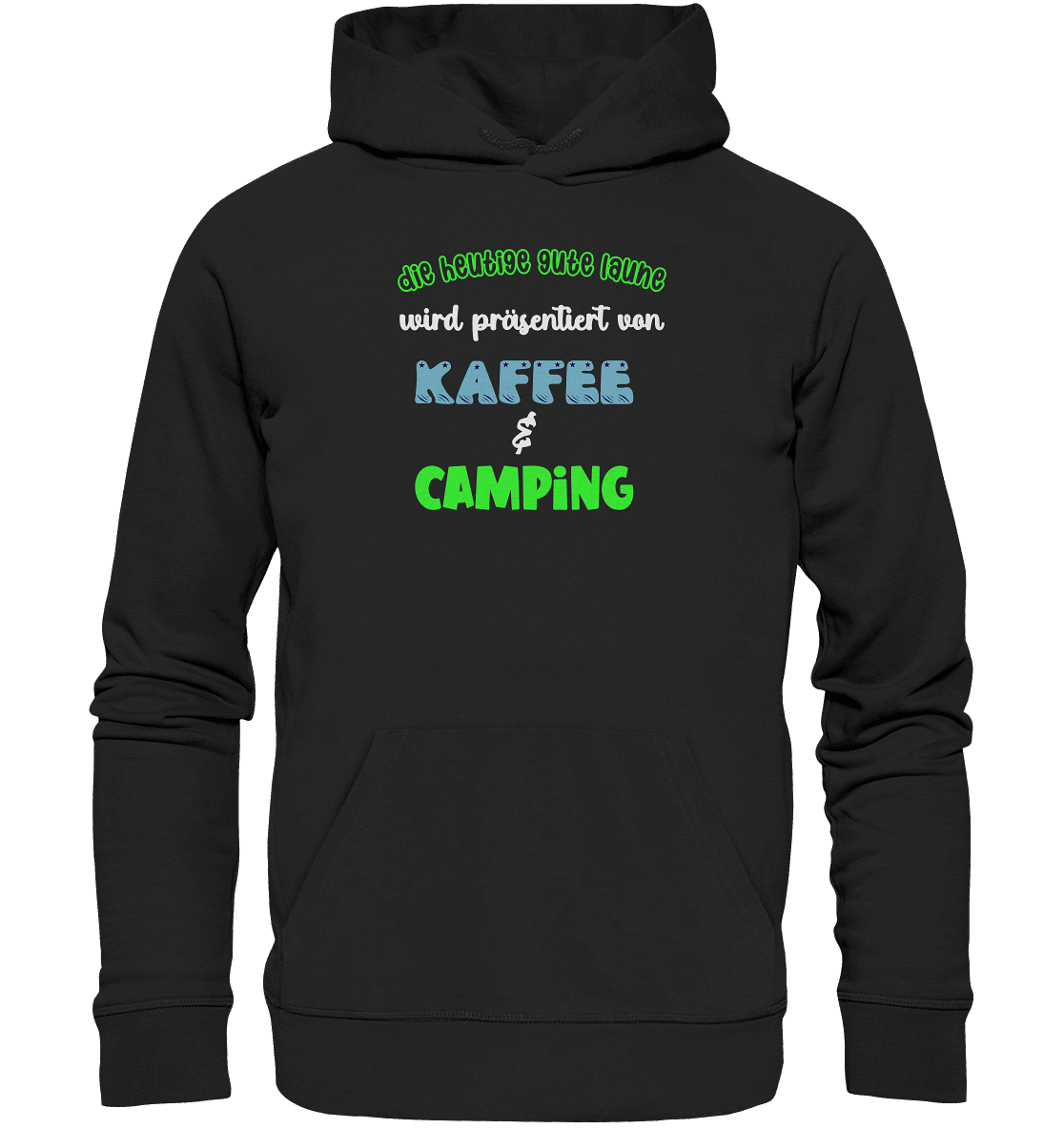 Gute Laune wird präsentiert von Kaffee & Camping - Organic Basic Hoodie