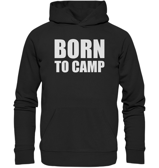 BORN TO CAMP - Hoodie