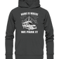 Home Is Where We Park It - Organic Hoodie