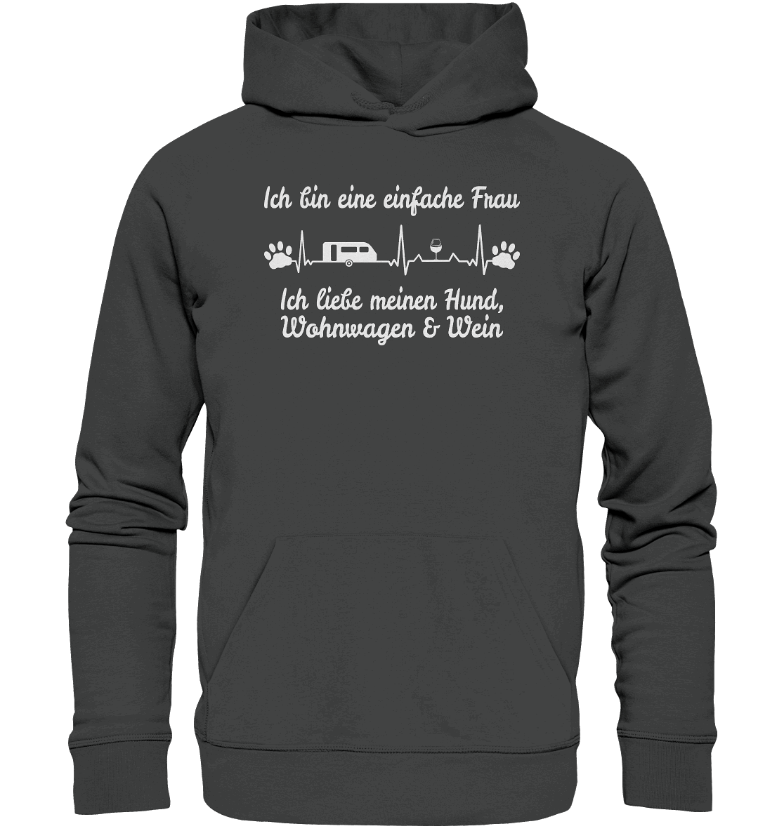 Ich bin eine einfache Frau - Ich liebe meinen Hund, Wohnwagen und Wein - Organic Basic Hoodie