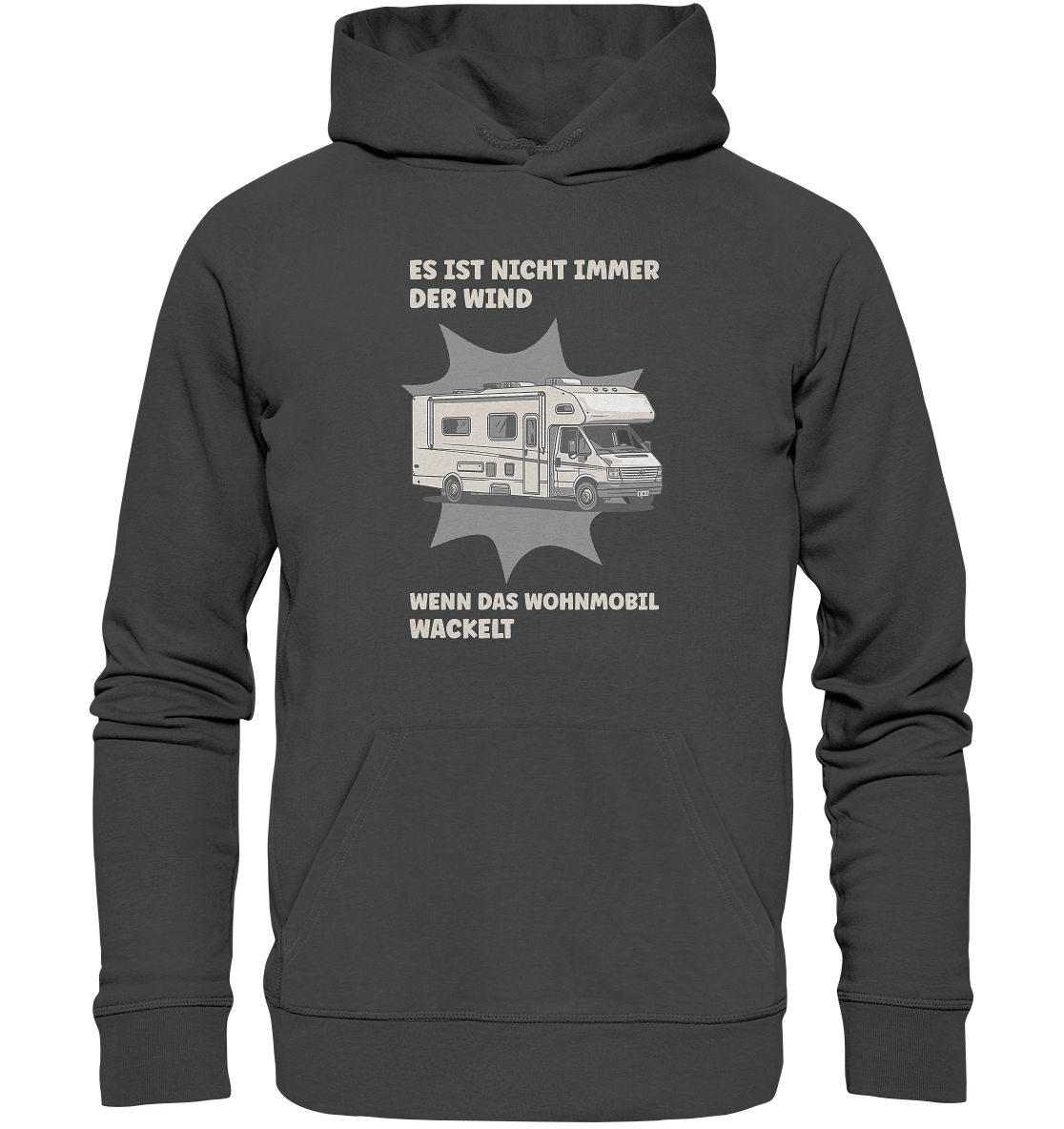 Es ist nicht immer der Wind, wenn das Wohnmobil wackelt - Organic Basic Hoodie