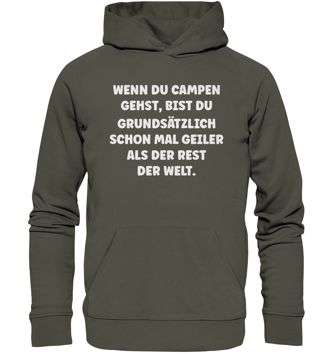 Wenn du campen gehst, bist du grundsätzlich schon mal geiler als der Rest der Welt. - Organic Basic Hoodie