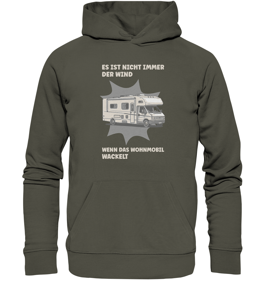 Es ist nicht immer der Wind, wenn das Wohnmobil wackelt - Organic Basic Hoodie