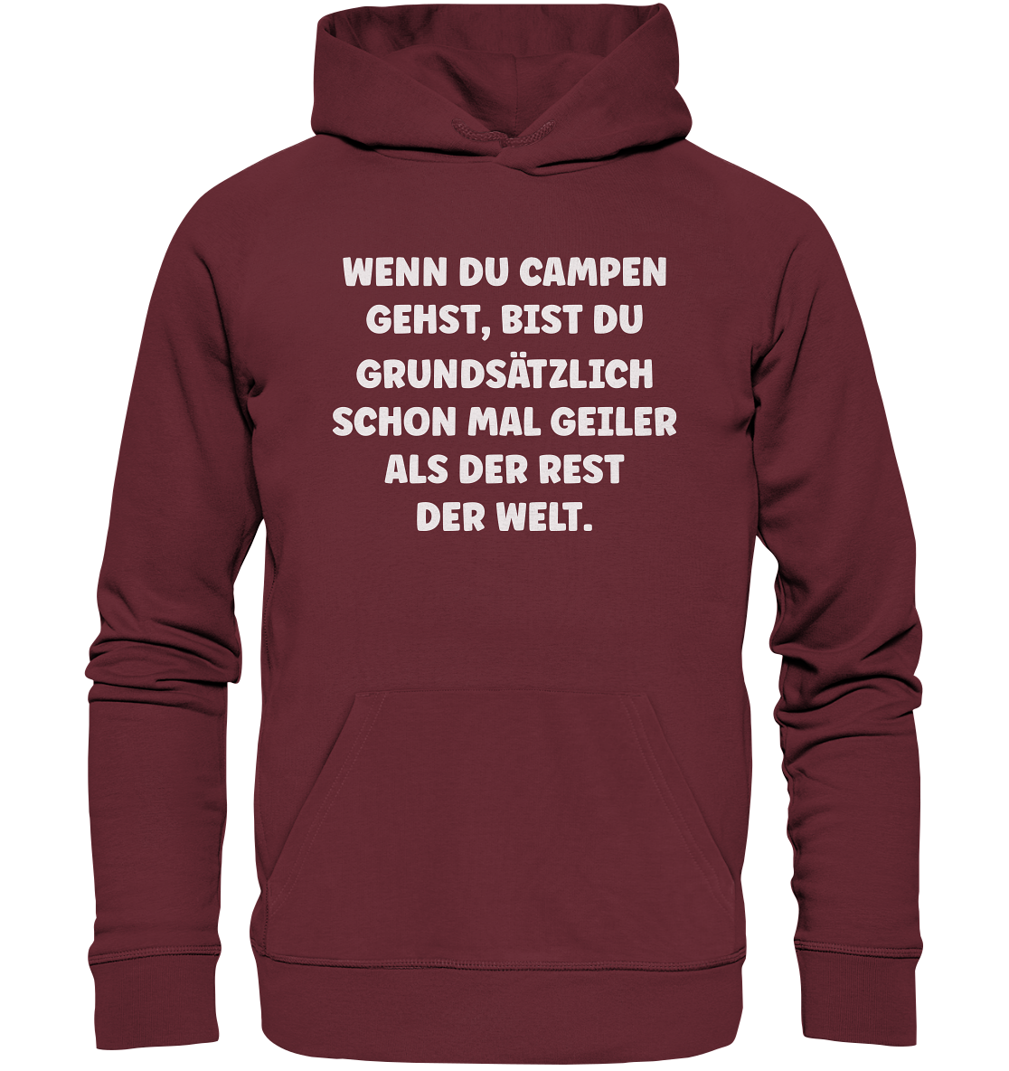 Wenn du campen gehst, bist du grundsätzlich schon mal geiler als der Rest der Welt. - Organic Basic Hoodie