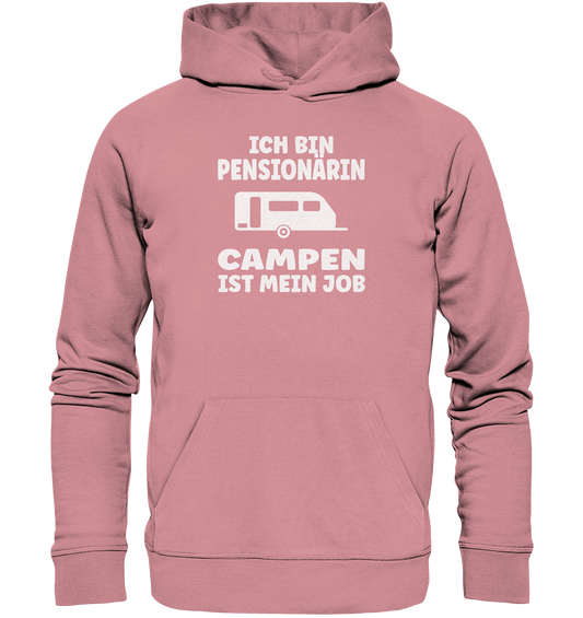 Ich bin Pensionärin - Campen ist mein Job - Organic Basic Hoodie