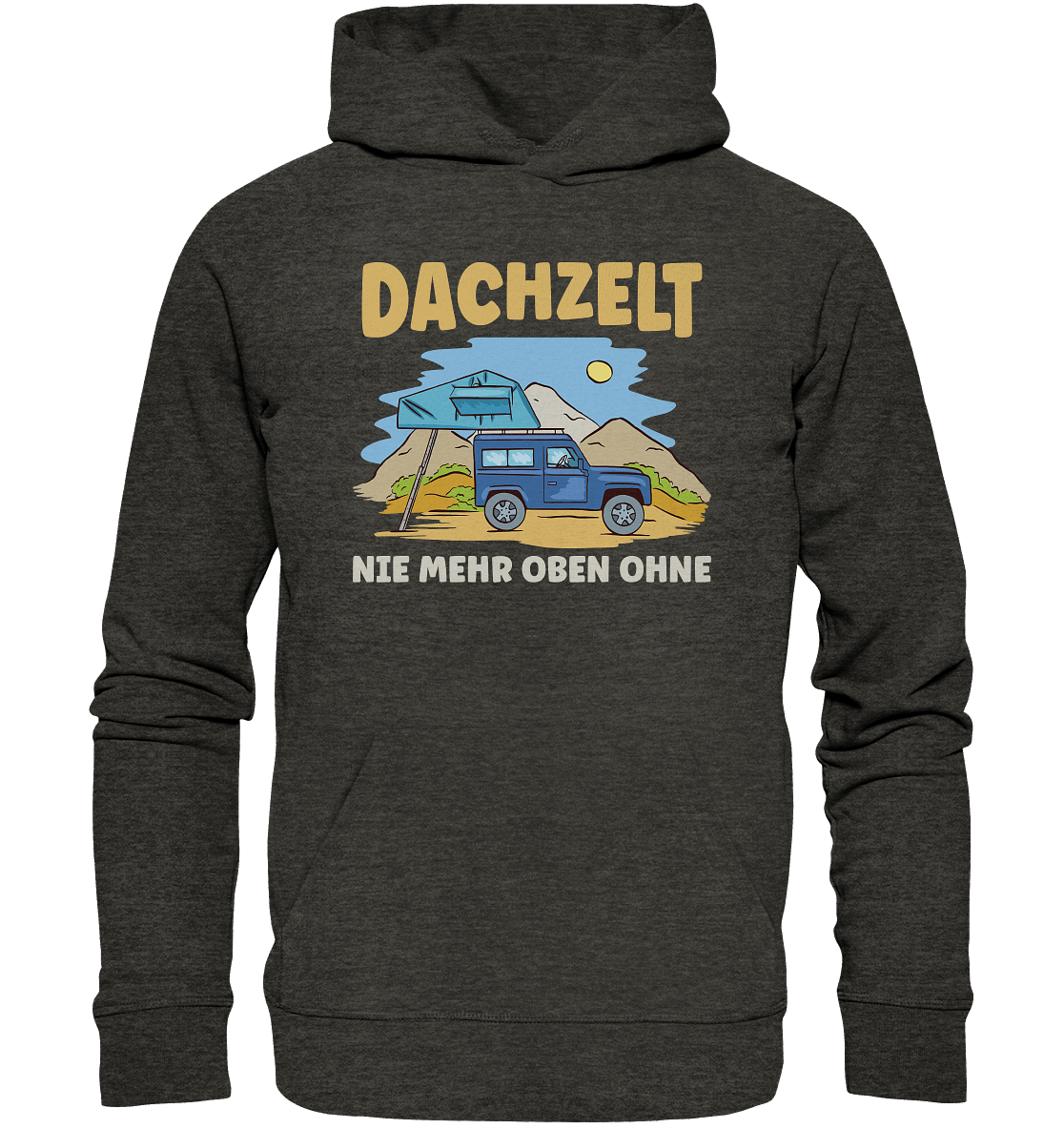 Dachzelt - Nie mehr oben ohne - Organic Hoodie