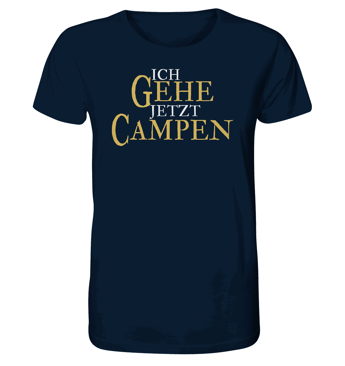 Ich gehe jetzt Campen - Organic Shirt