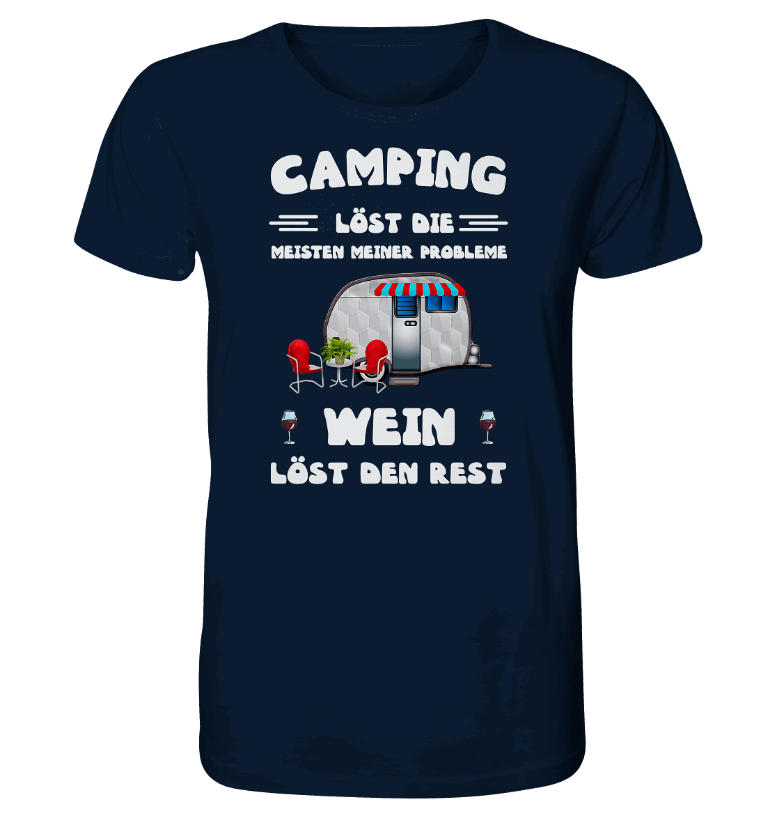 Camping löst die meisten Probleme - Wein den Rest | Organic Shirt