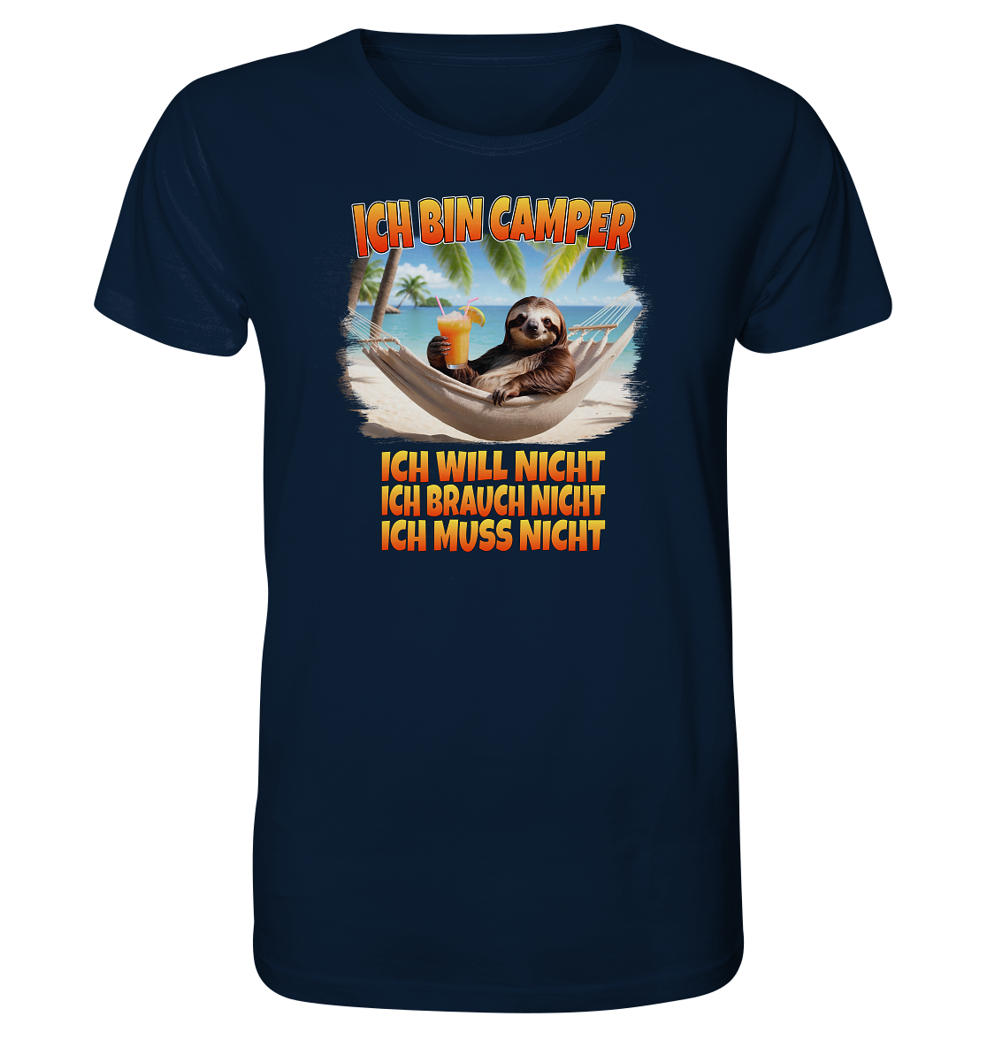 Ich bin Camper - ich will nicht, ich brauch nicht, ich muss nicht - Organic Shirt