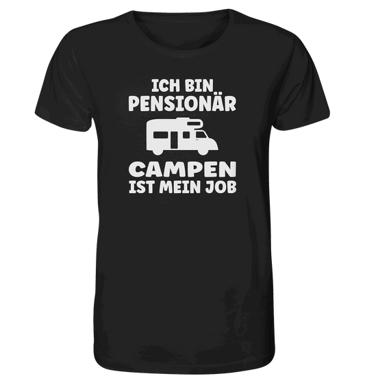 Ich bin Pensionär - Campen ist mein Job - Organic Shirt