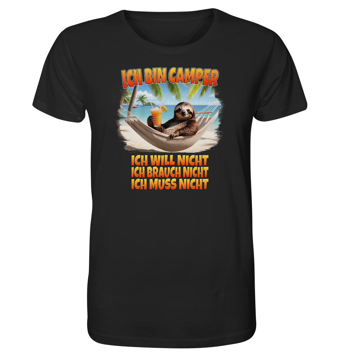 Ich bin Camper - ich will nicht, ich brauch nicht, ich muss nicht - Organic Shirt