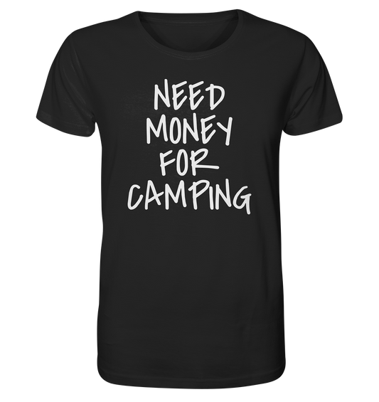 NEED MONEY FOR CAMPING - Organic Shirt