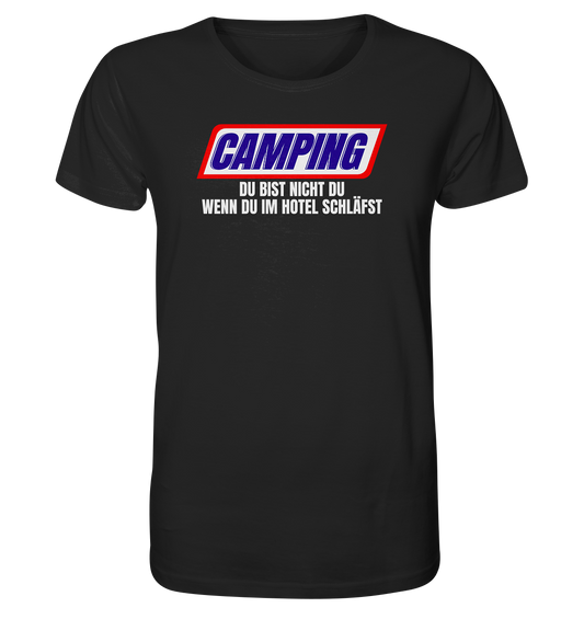 Camping - du bist nicht du, wenn du im Hotel schläfst! - Organic Shirt