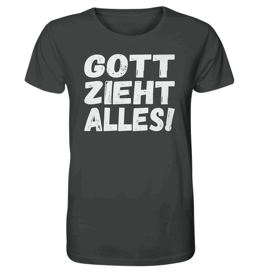 Gott zieht alles - Organic Shirt