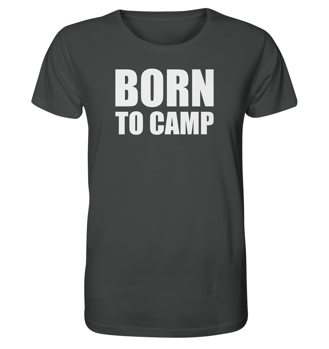 BORN TO CAMP - Organic Shirt