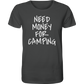 NEED MONEY FOR CAMPING - Männer Shirt - Campingfamilie.de