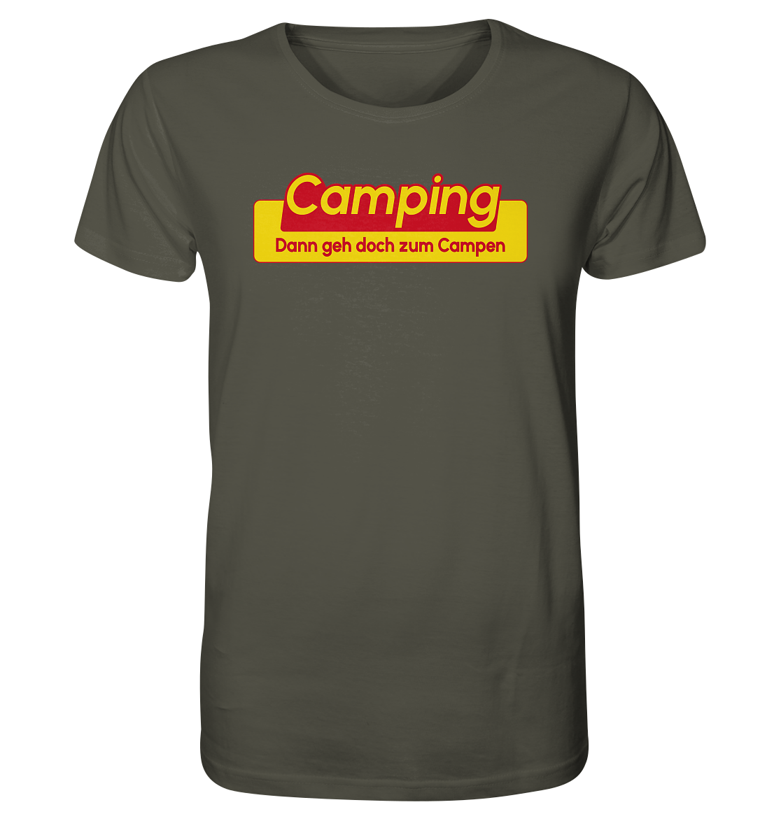 Dann geh doch zum Campen! - Organic Shirt