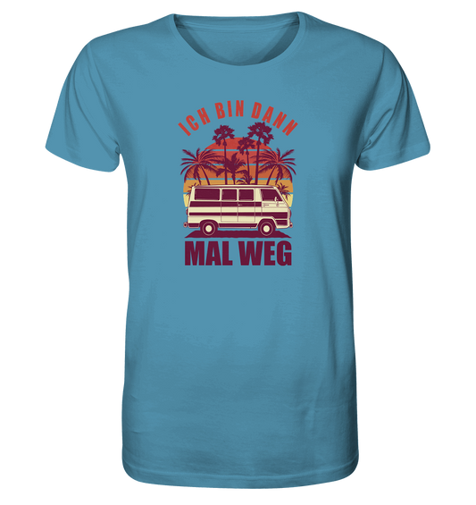 Ich bin dann mal weg - Organic Shirt