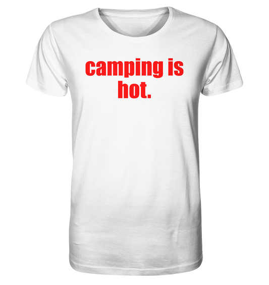 camping is hot. - Organic Shirt